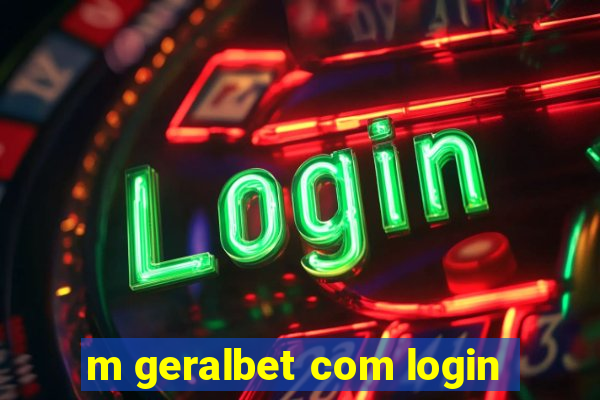 m geralbet com login